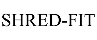 SHRED-FIT