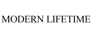 MODERN LIFETIME