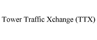 TOWER TRAFFIC XCHANGE (TTX)
