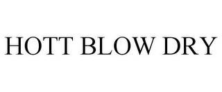 HOTT BLOW DRY