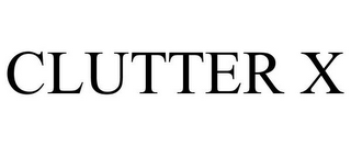 CLUTTER X