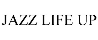 JAZZ LIFE UP