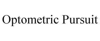 OPTOMETRIC PURSUIT