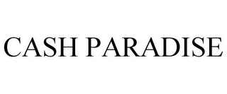 CASH PARADISE