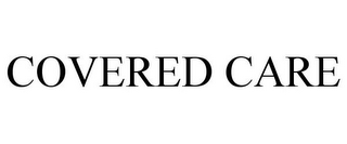 COVERED CARE