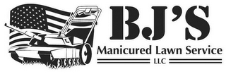 BJ'S MANICURED LAWN SERVICE LLC