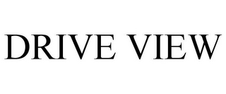 DRIVE VIEW