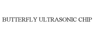 BUTTERFLY ULTRASONIC CHIP