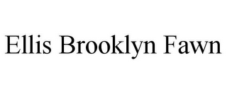 ELLIS BROOKLYN FAWN