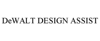 DEWALT DESIGN ASSIST