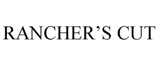RANCHER'S CUT