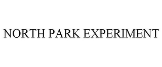 NORTH PARK EXPERIMENT