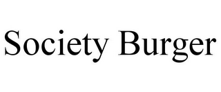 SOCIETY BURGER