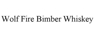 WOLF FIRE BIMBER WHISKEY