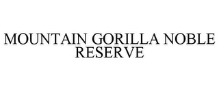 MOUNTAIN GORILLA NOBLE RESERVE