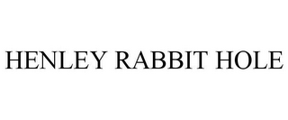 HENLEY RABBIT HOLE