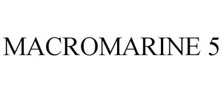 MACROMARINE 5