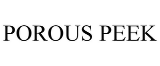POROUS PEEK