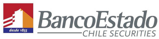 BANCOESTADO CHILE SECURITIES DESDE 1855