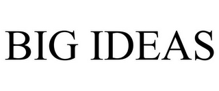 BIG IDEAS
