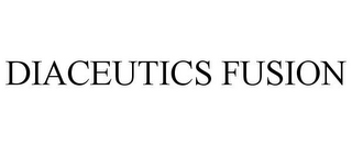 DIACEUTICS FUSION