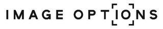 IMAGE OPTIONS