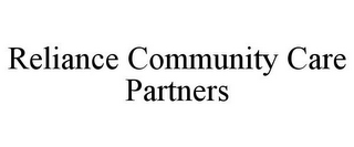 RELIANCE COMMUNITY CARE PARTNERS