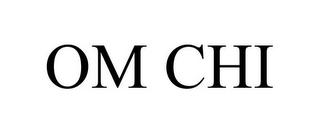 OM CHI