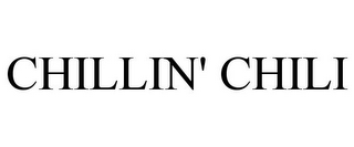 CHILLIN' CHILI