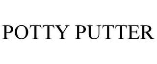 POTTY PUTTER