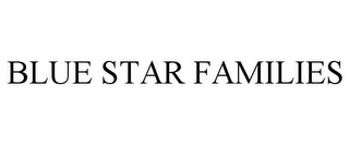 BLUE STAR FAMILIES