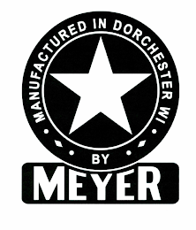 MANUFACTURED IN DORECHESTER WI BY MEYER