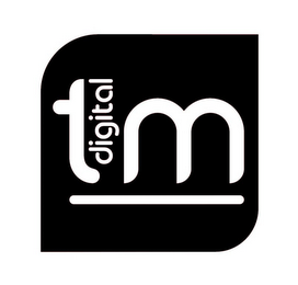 T M DIGITAL