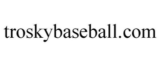 TROSKYBASEBALL.COM
