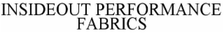 INSIDEOUT PERFORMANCE FABRICS