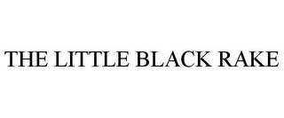 THE LITTLE BLACK RAKE