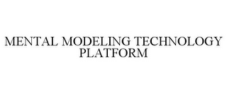 MENTAL MODELING TECHNOLOGY PLATFORM