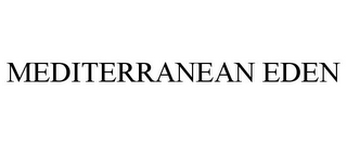 MEDITERRANEAN EDEN