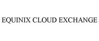 EQUINIX CLOUD EXCHANGE