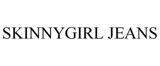 SKINNYGIRL JEANS