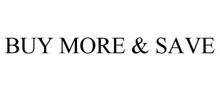 BUY MORE & SAVE