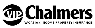CVIP CHALMERS VACATION INCOME PROPERTY INSURANCE