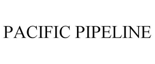 PACIFIC PIPELINE