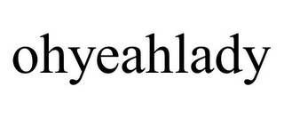 OHYEAHLADY