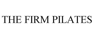 THE FIRM PILATES