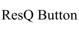 RESQ BUTTON