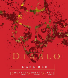DIABLO DARK RED 6 MONTHS MESES 6 WEEKS SEMANAS 6 DAYS DIAS