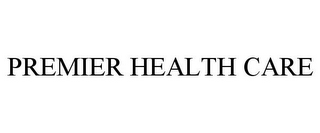 PREMIER HEALTH CARE