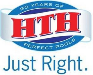 HTH 90 YEARS OF PERFECT POOLS JUST RIGHT.