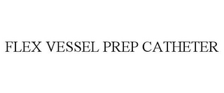 FLEX VESSEL PREP CATHETER